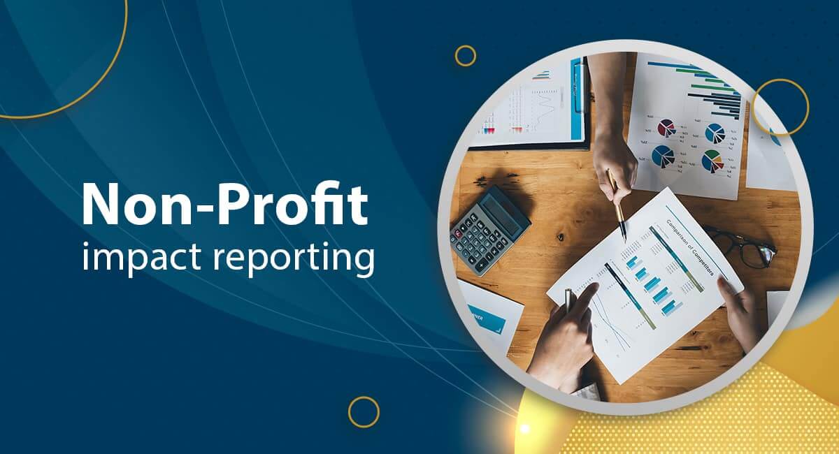 How To Develop The Best Impact Report For Non-Profits