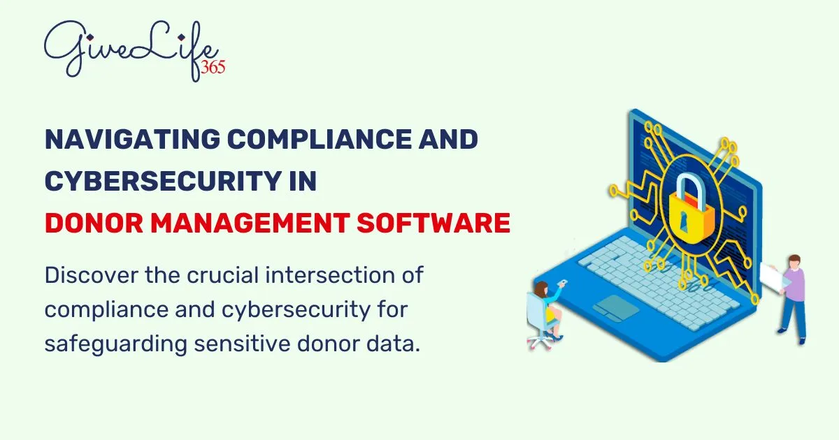 Navigating Compliance and Cybersecurity in Donor Management Software