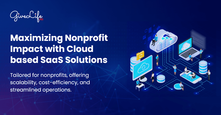 Navigating Nonprofit Software: Introducing Cloud-Based SaaS Solutions for Success
