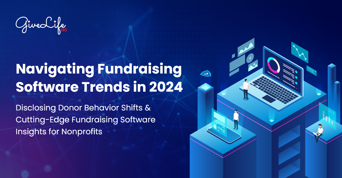 The Evolution of Donor Behavior: Navigating Fundraising Software Trends in 2024