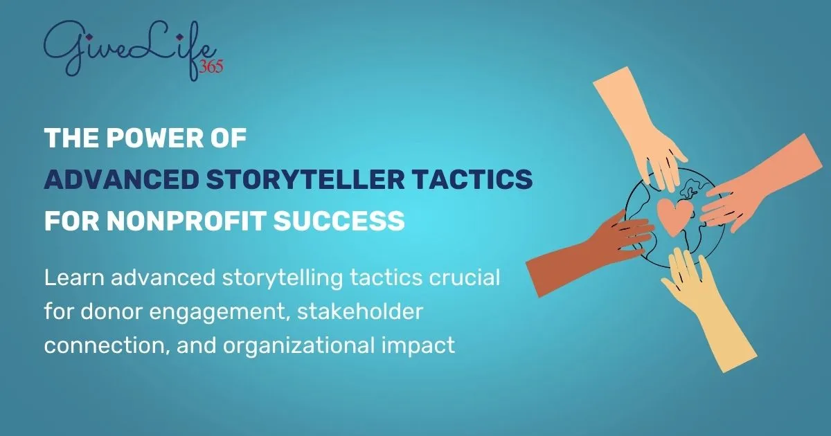 The Power of Advanced Storyteller Tactics for Nonprofit Success